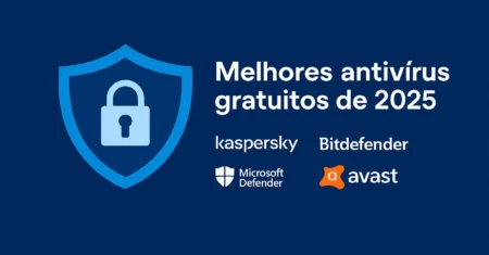 Melhores antivírus gratuitos de 2025 para seu PC