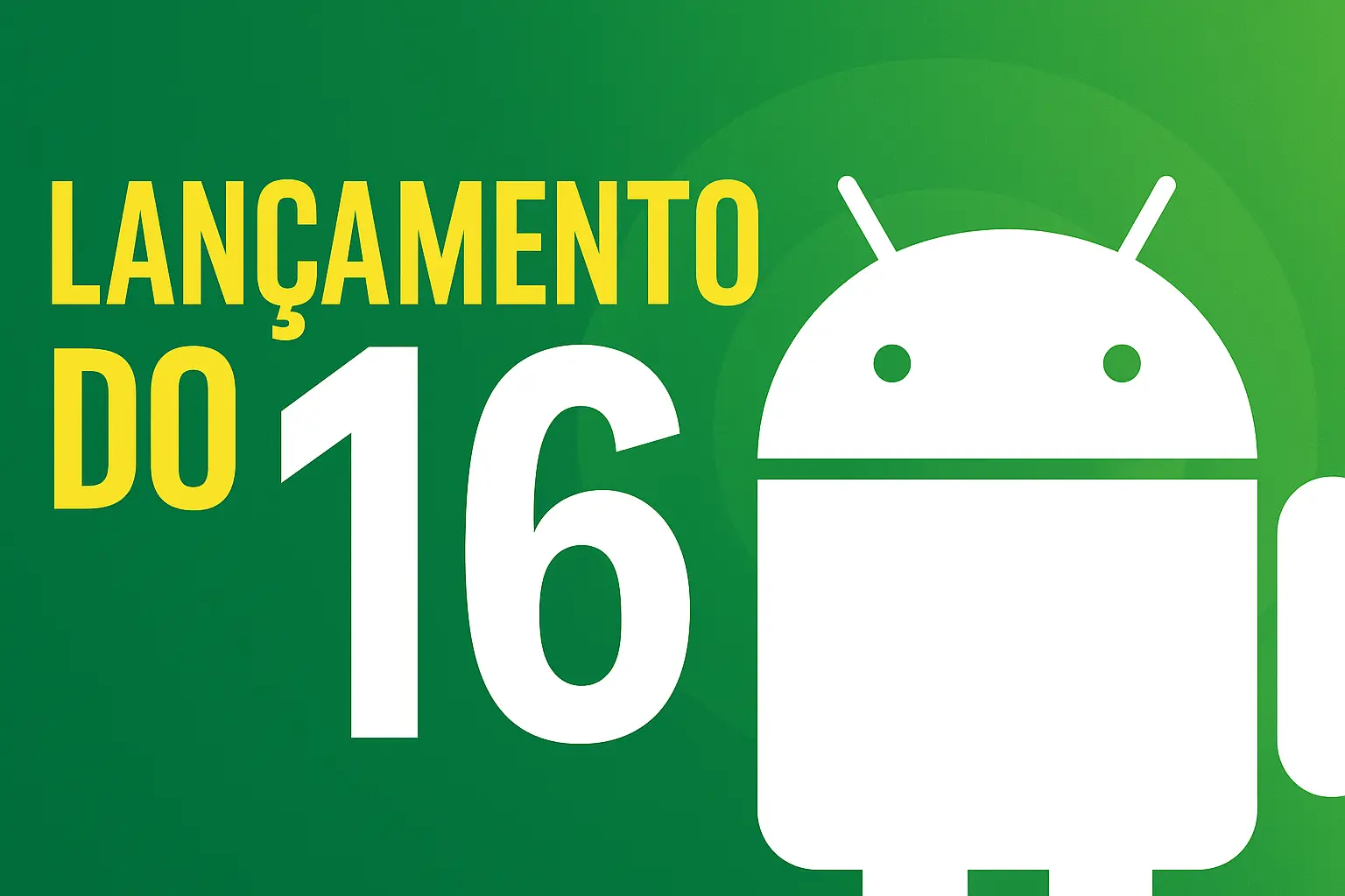 Lançamento do Android 16